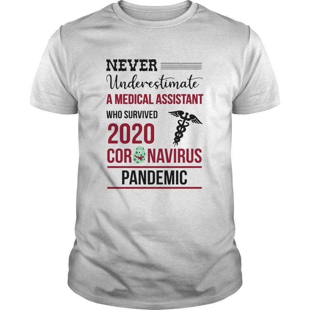 Great Never Underestimate A Medical Assistant Who Survived 2020 Coronavirus Pandemic Shirt 