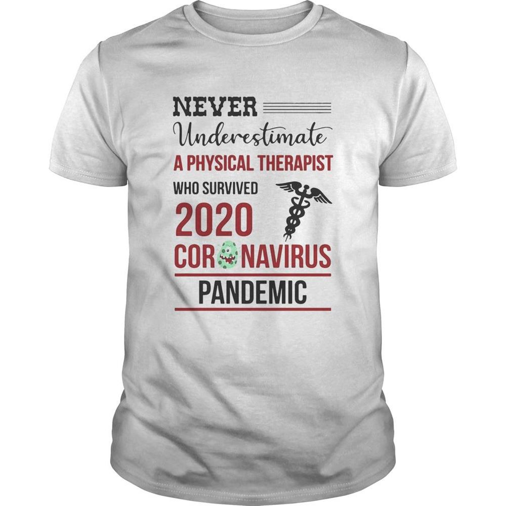 High Quality Never Underestimate A Physical Therapist Who Survived 2020 Coronavirus Pandemic Shirt 