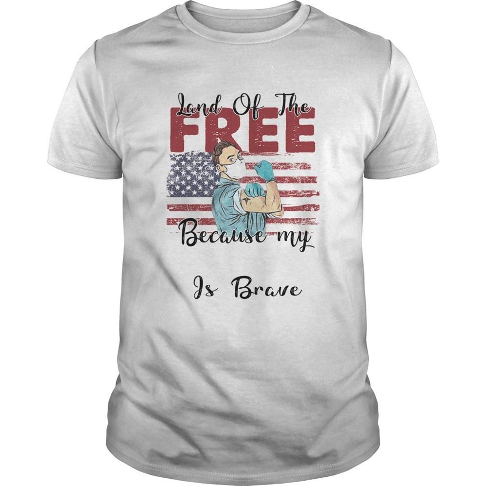 Promotions Nurse Land Of The Free Because My Is Brave American Flag Covid19 Shirt 