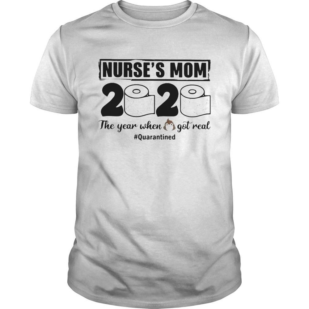 Happy Nurses Mom 2020 The Year When Shit Got Real Quarantined Toilet Paper Mask Covid19 Shirt 