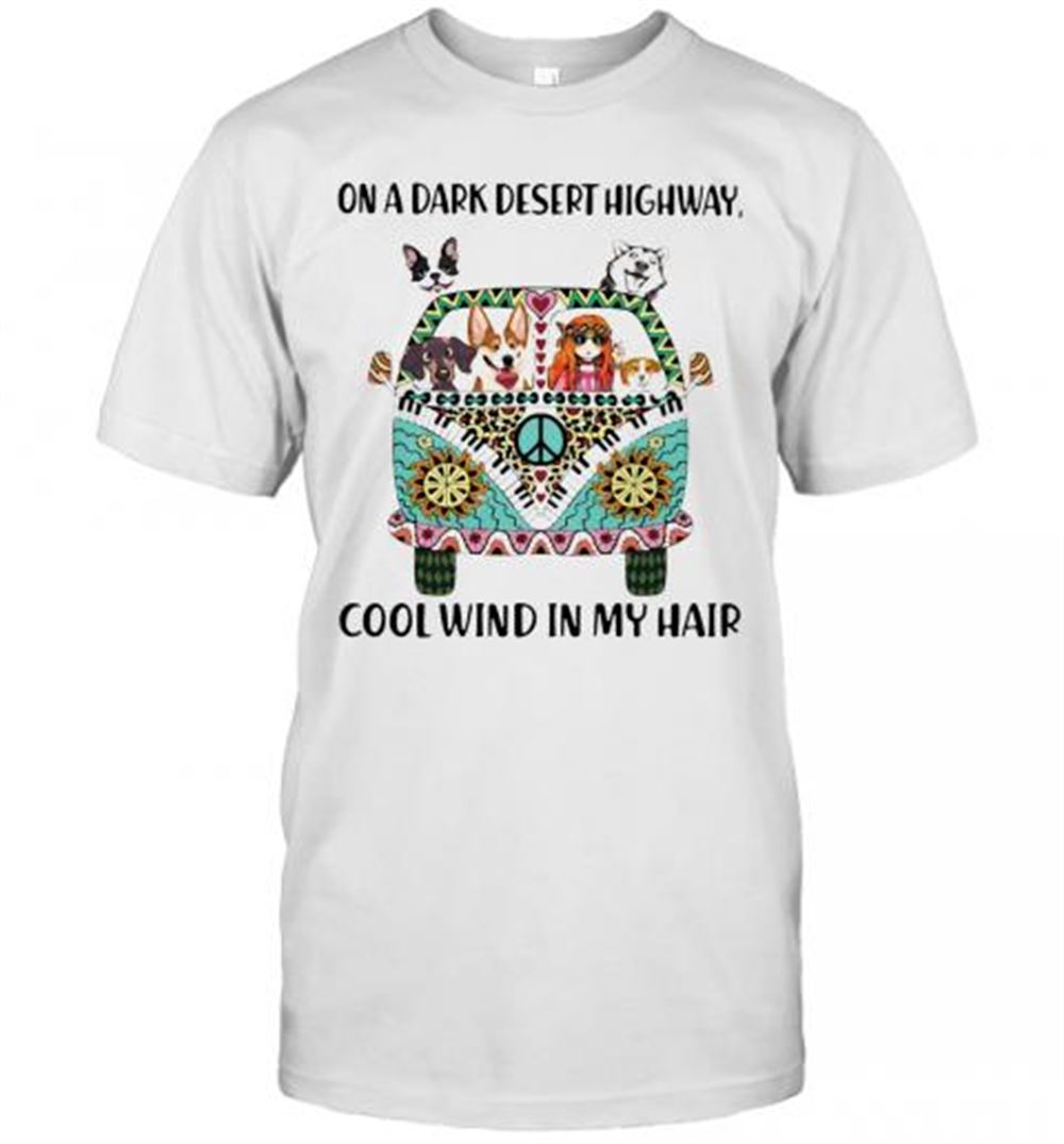 Special On A Dark Desert Highway Cool Wind In My Hair Car Hippie T-shirt 