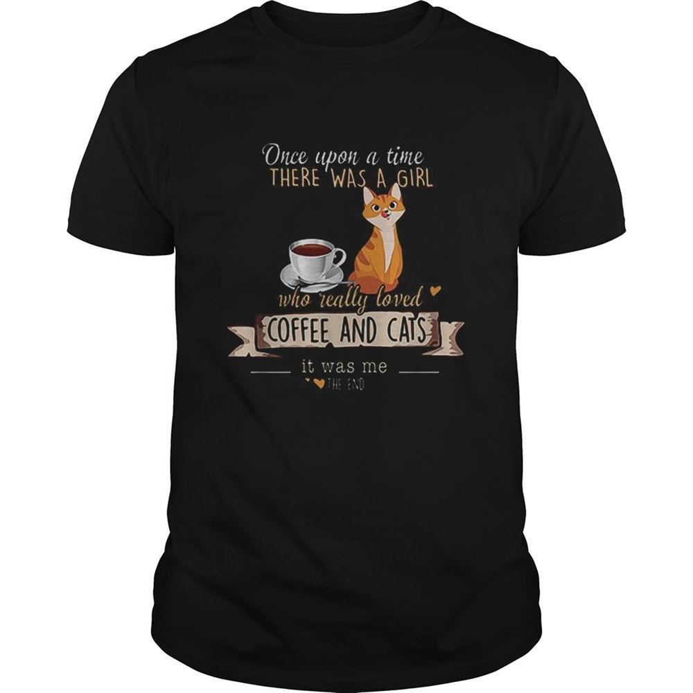 Gifts Once Upon A Time There Was A Girl Who Really Loved Coffee And Cats Shirt 