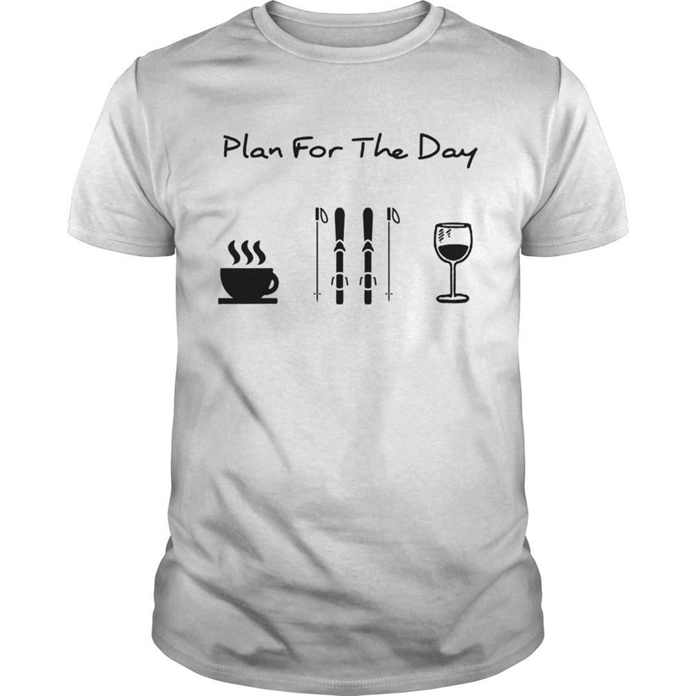 Promotions Plan For The Day Coffee Skiing And Wine Shirt 