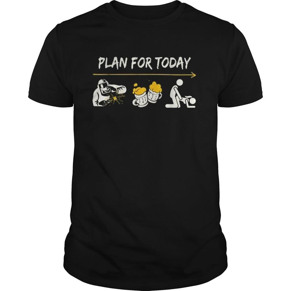 Promotions Plan For Today Welder Beer Sex Shirt 