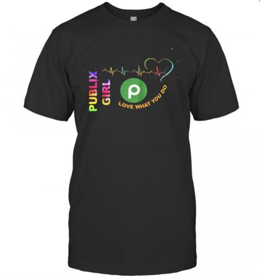 Great Publix Girl Love What You Do Heartbeat Shirt T-shirt 