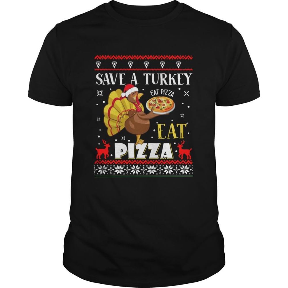 Awesome Save A Turkey Eat A Pizza Ugly Christmas Shirt 