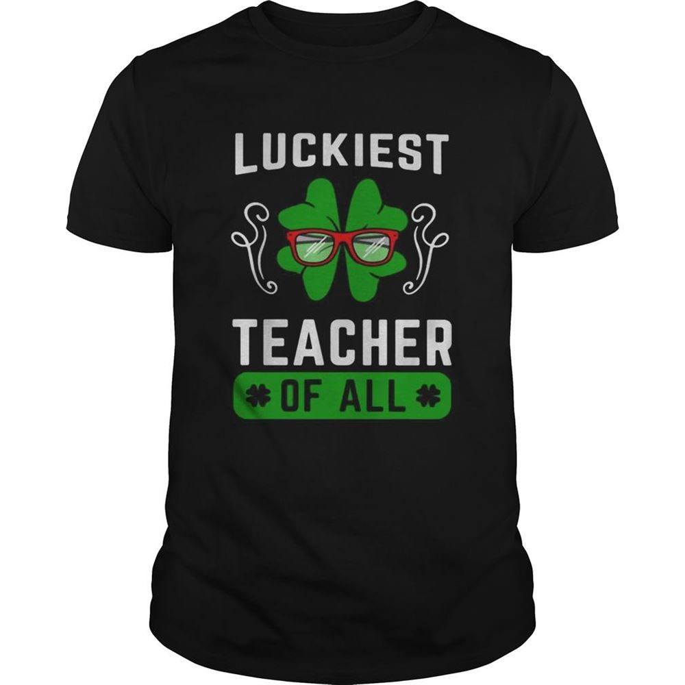 Best Shamrock Luckiest Teacher Of All Shirt 