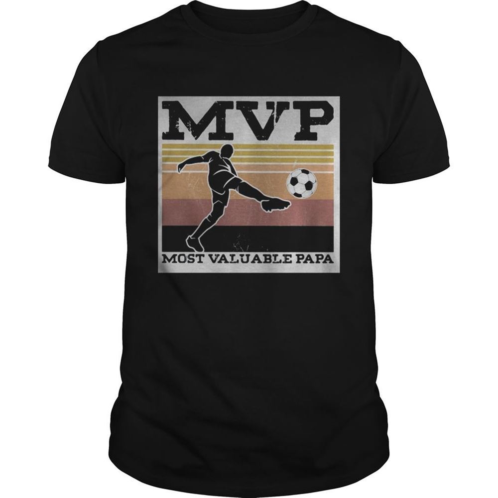 Awesome Soccer Mvp Most Valuable Papa Vintage Shirt 