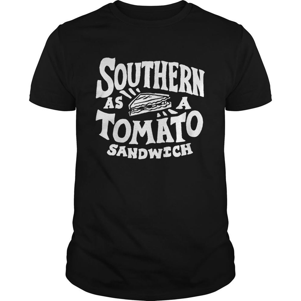 Amazing Southern As A Tomato Sandwich Shirt 