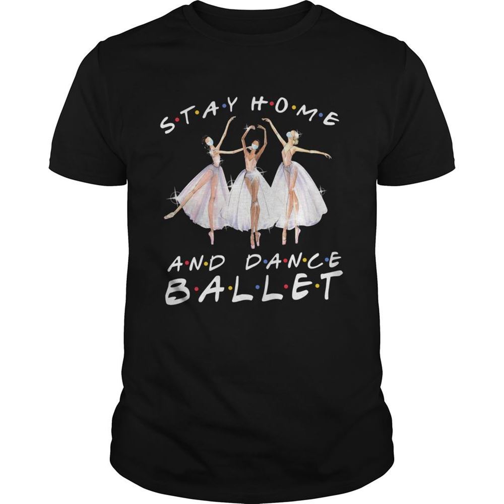 Awesome Stay Home And Dance Ballet Mask Shirt 