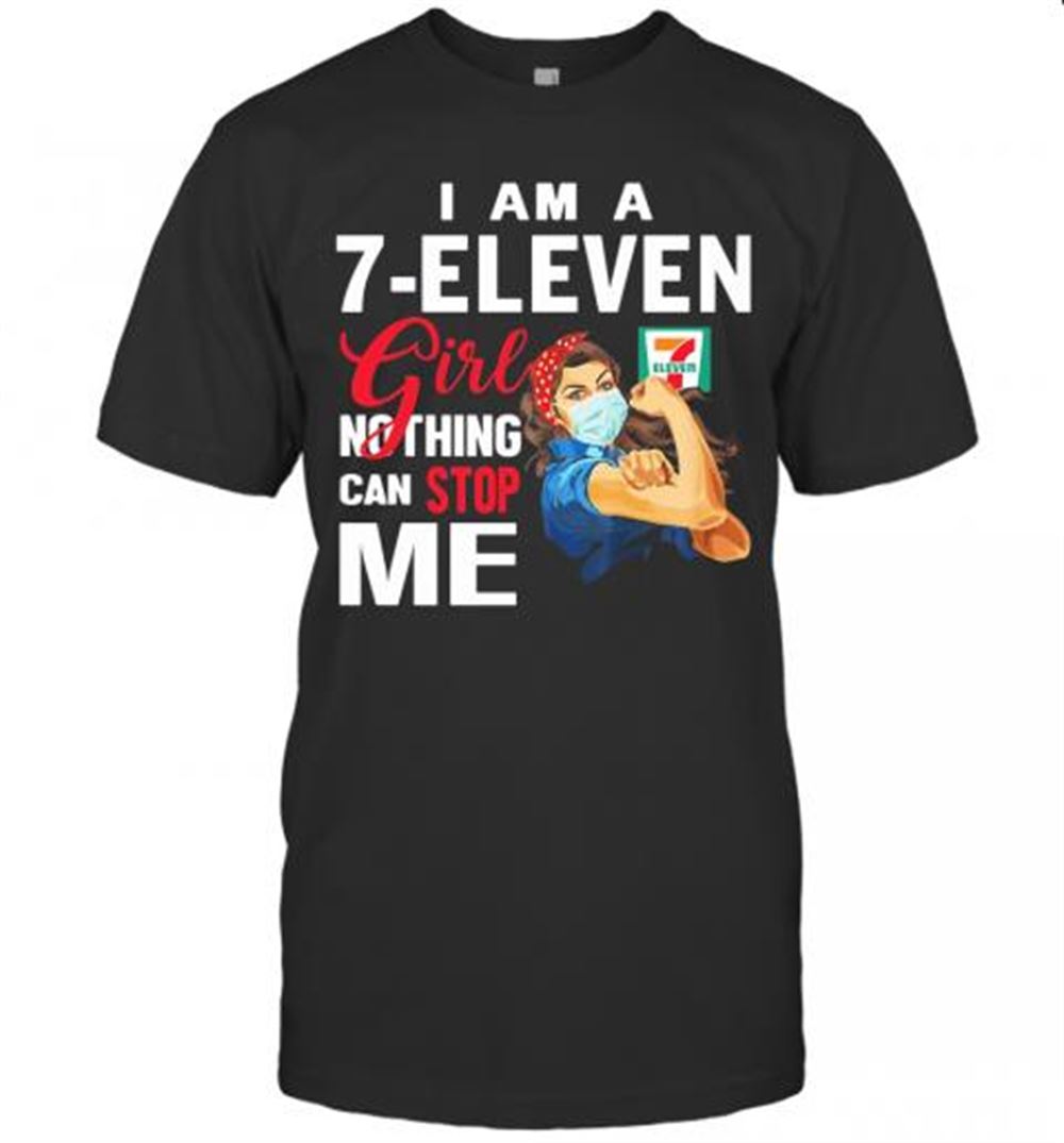 Promotions Strong Woman Mask I Am A 7 Eleven Girl Nothing Can Stop Me T-shirt 