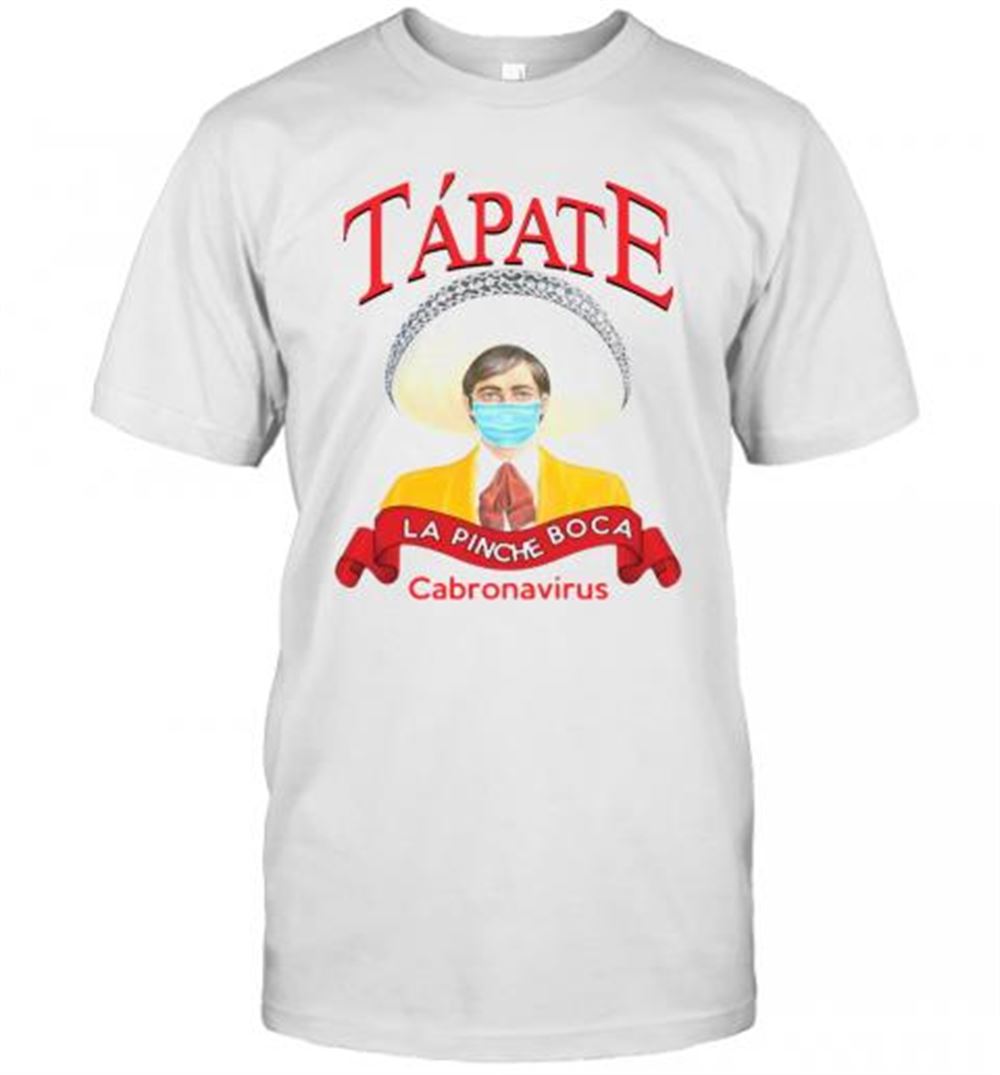 Attractive Tapate La Pinche Boca Coronavirus T-shirt 