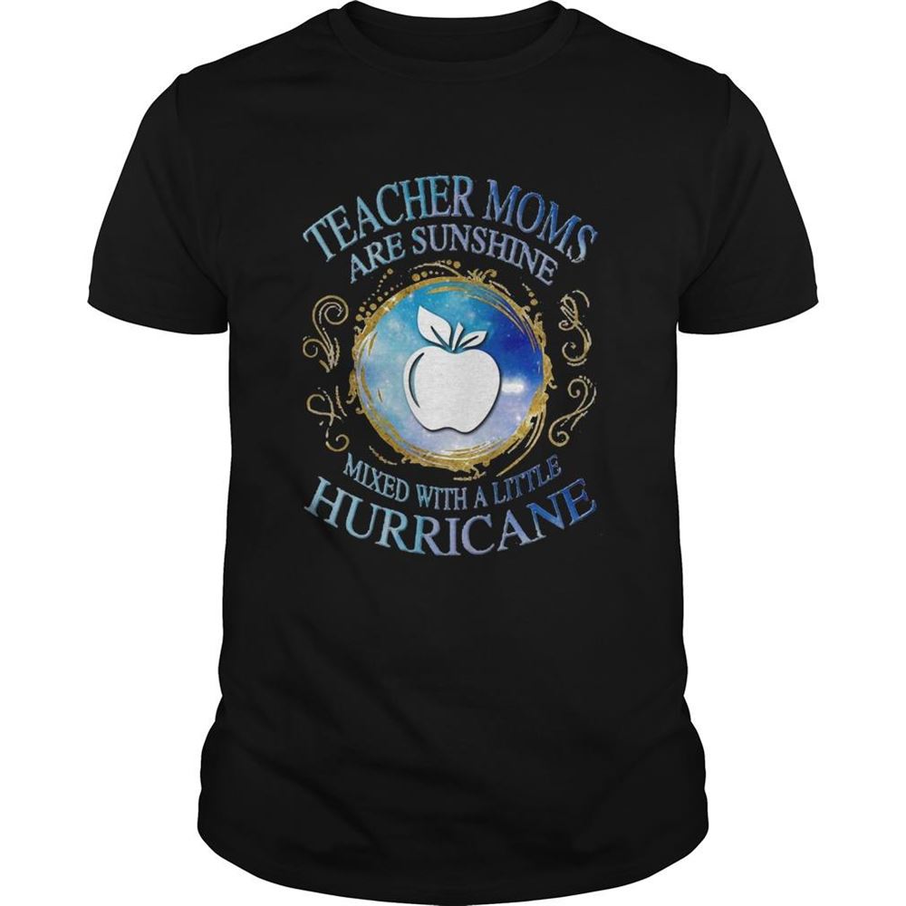 Special Teacher Moms Are Sunshine Mixed With A Little Hurricane Apple Shirt 