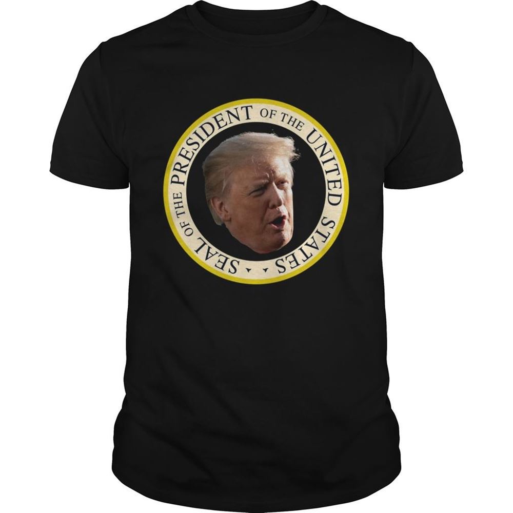 Great Trump Fake Seal Of The President Of United States Shirt 