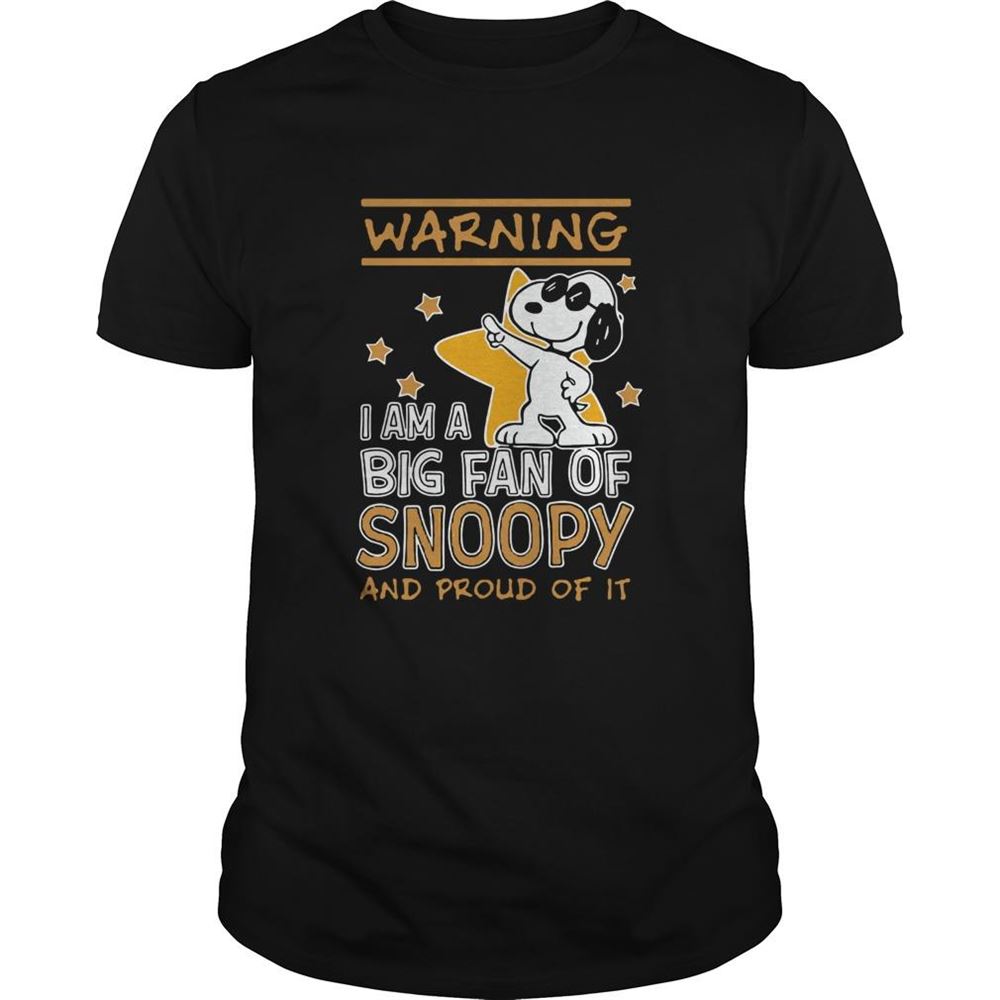 Awesome Warning I Am A Big Fan Of Snoopy Stars Shirt 