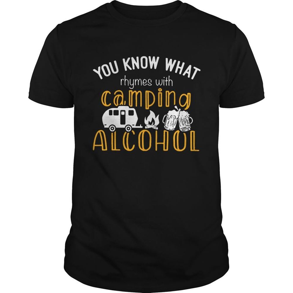 High Quality You Know What Rhymes With Camping Alcohol Shirt 