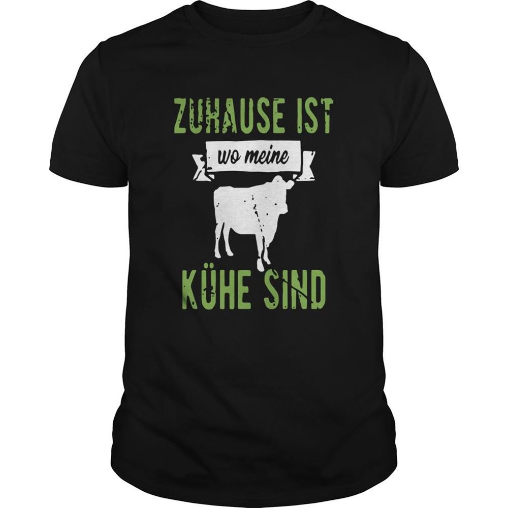 High Quality Zuhause Ist Wo Meine Khe Sind Shirt 