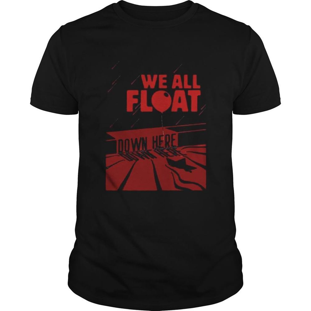 Amazing It We All Float Down Here Shirt 