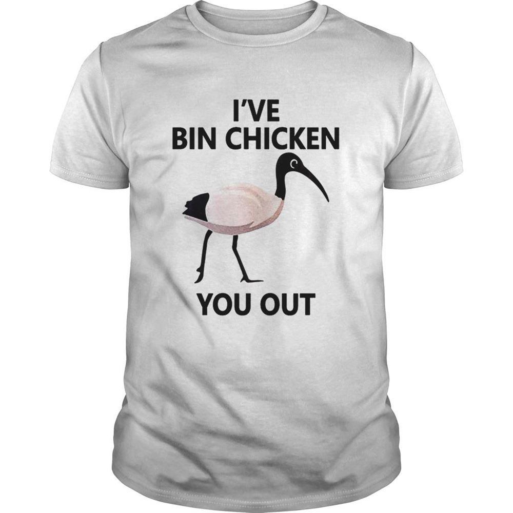 Gifts Ive Bin Chicken You Out Shirt 
