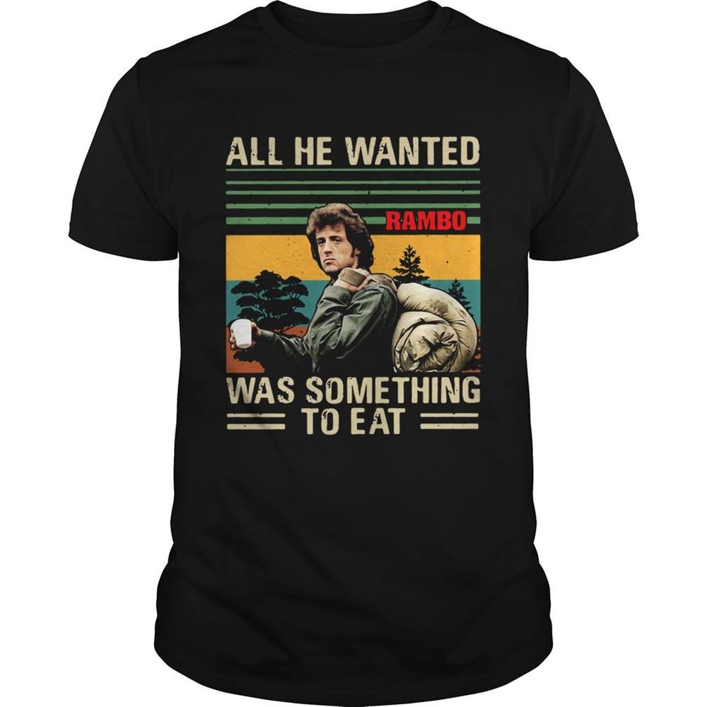 Limited Editon John Rambo All He Wanted Was Something To Eat Vintage Shirt 