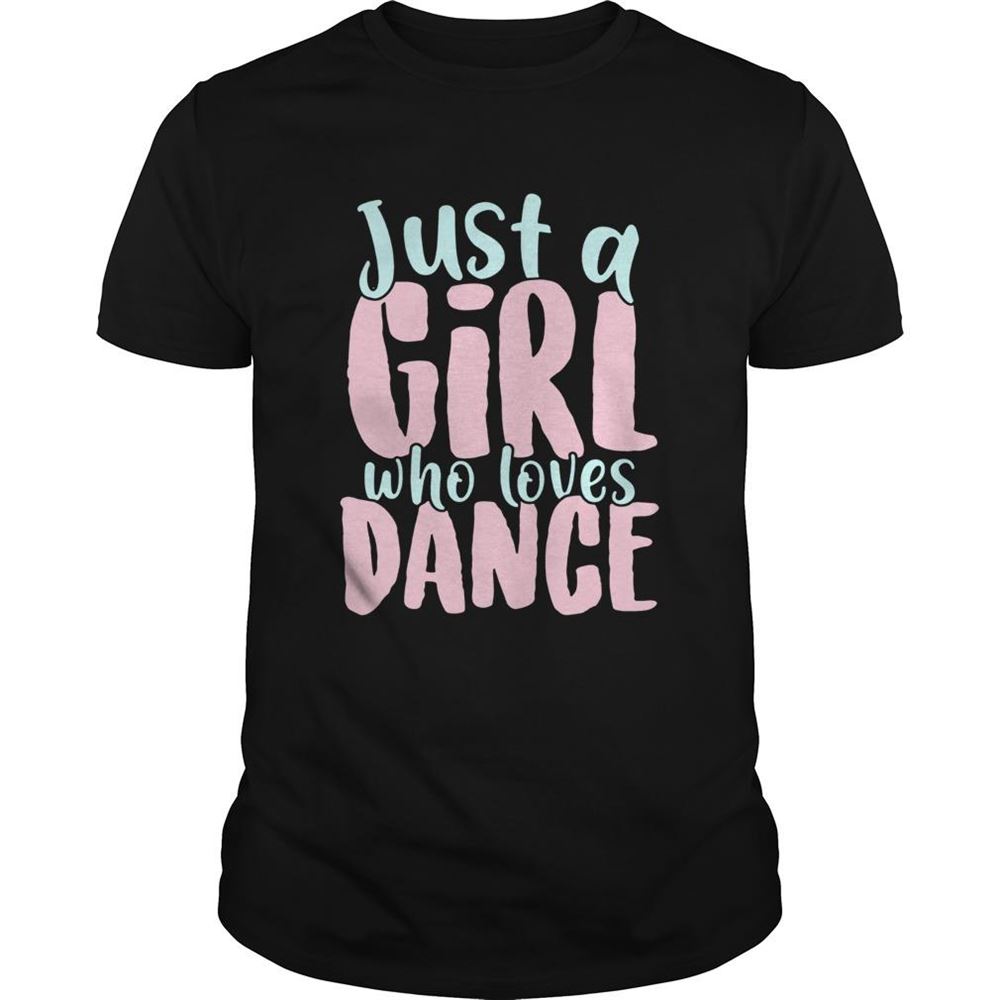 Happy Just A Girl Who Loves Dance Shirt 