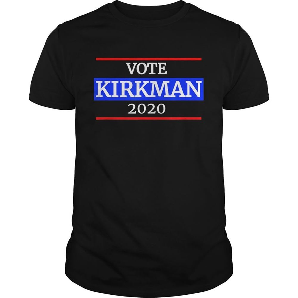 Special Kirkman For President 2020 Shirt 