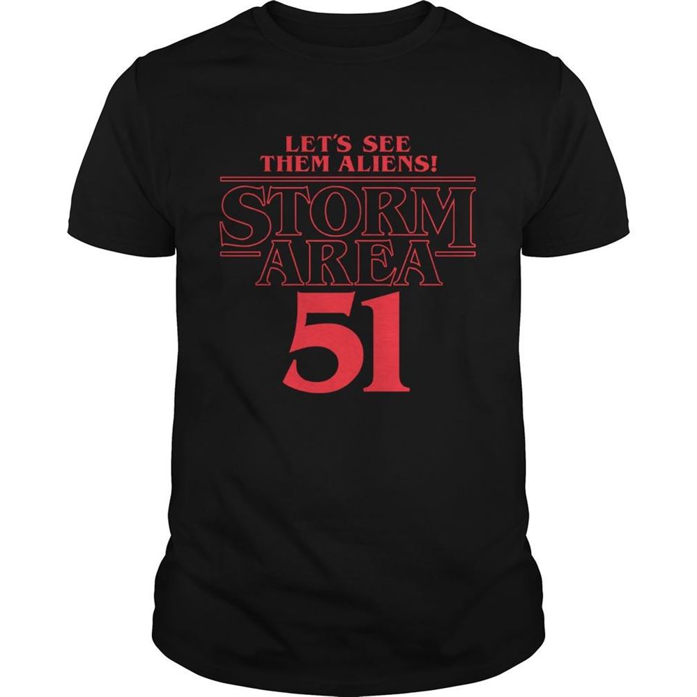 Attractive Lets See Them Aliens Storm Area 51 Shirt 