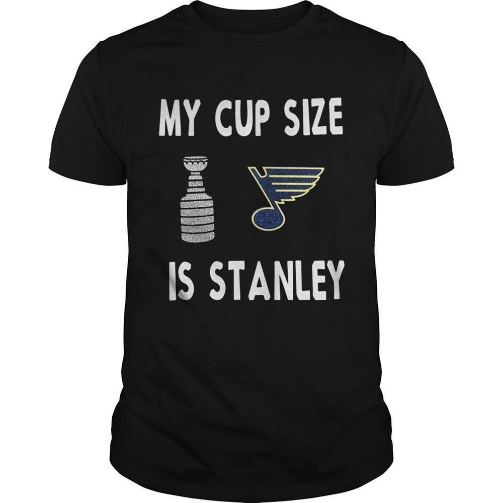 Amazing My Cup Size Is Stanley Shirt 