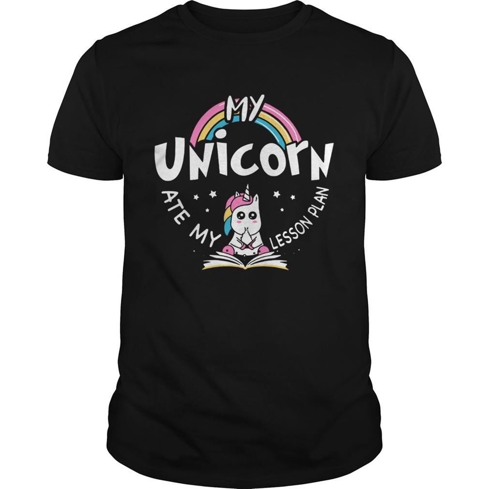 Great My Unicorn Ate My Lesson Plan Shirt 