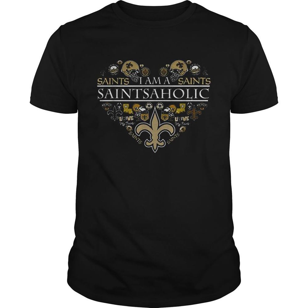 Limited Editon New Orleans Saints I Am A Saints Saintsaholic Shirt 