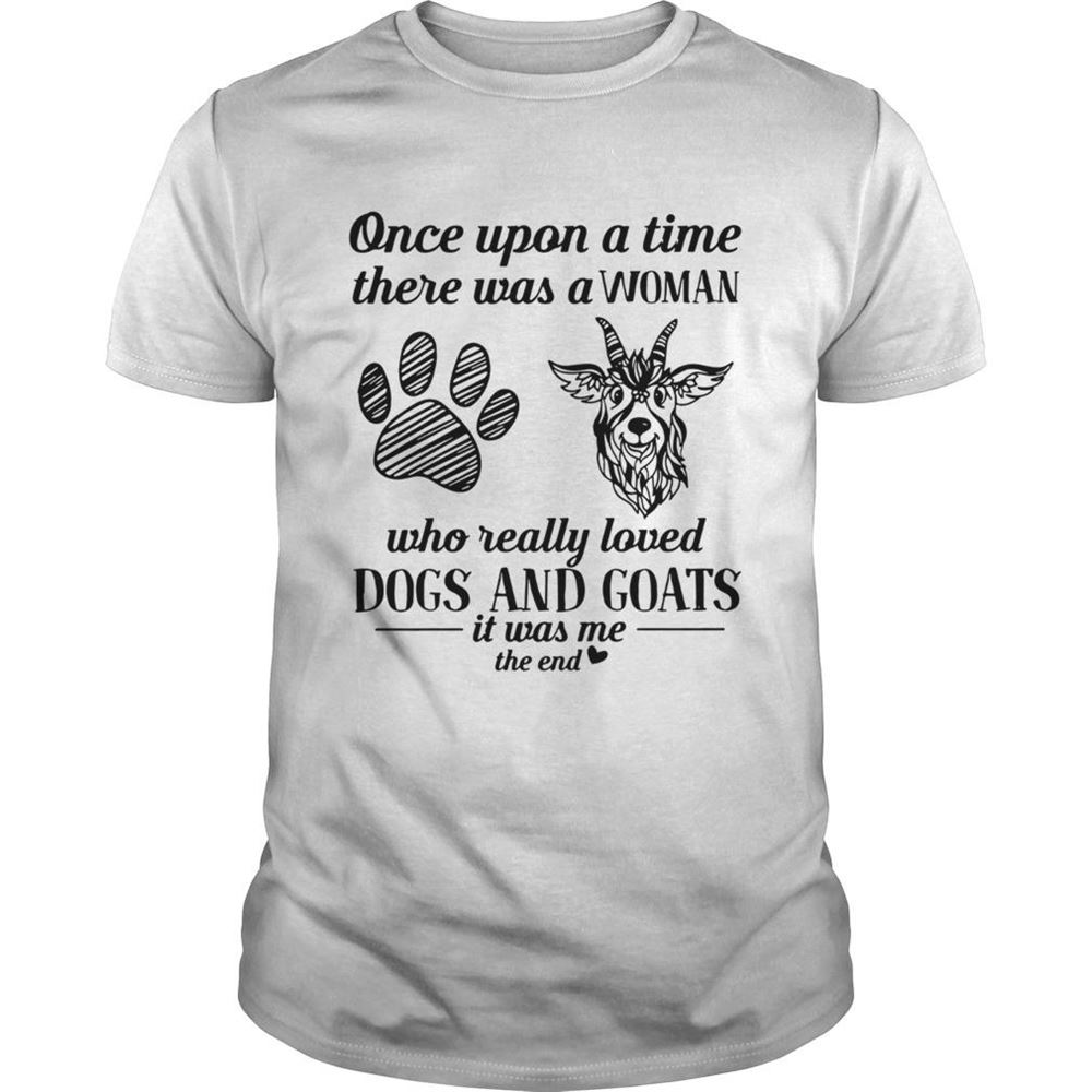 Attractive Once Upon A Time There Was A Woman Who Really Loved Dogs And Goats Shirt 