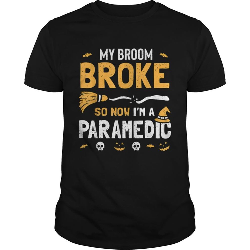 Promotions Paramedic Halloween Costume Women Broom Broke Now Im A Shirt 