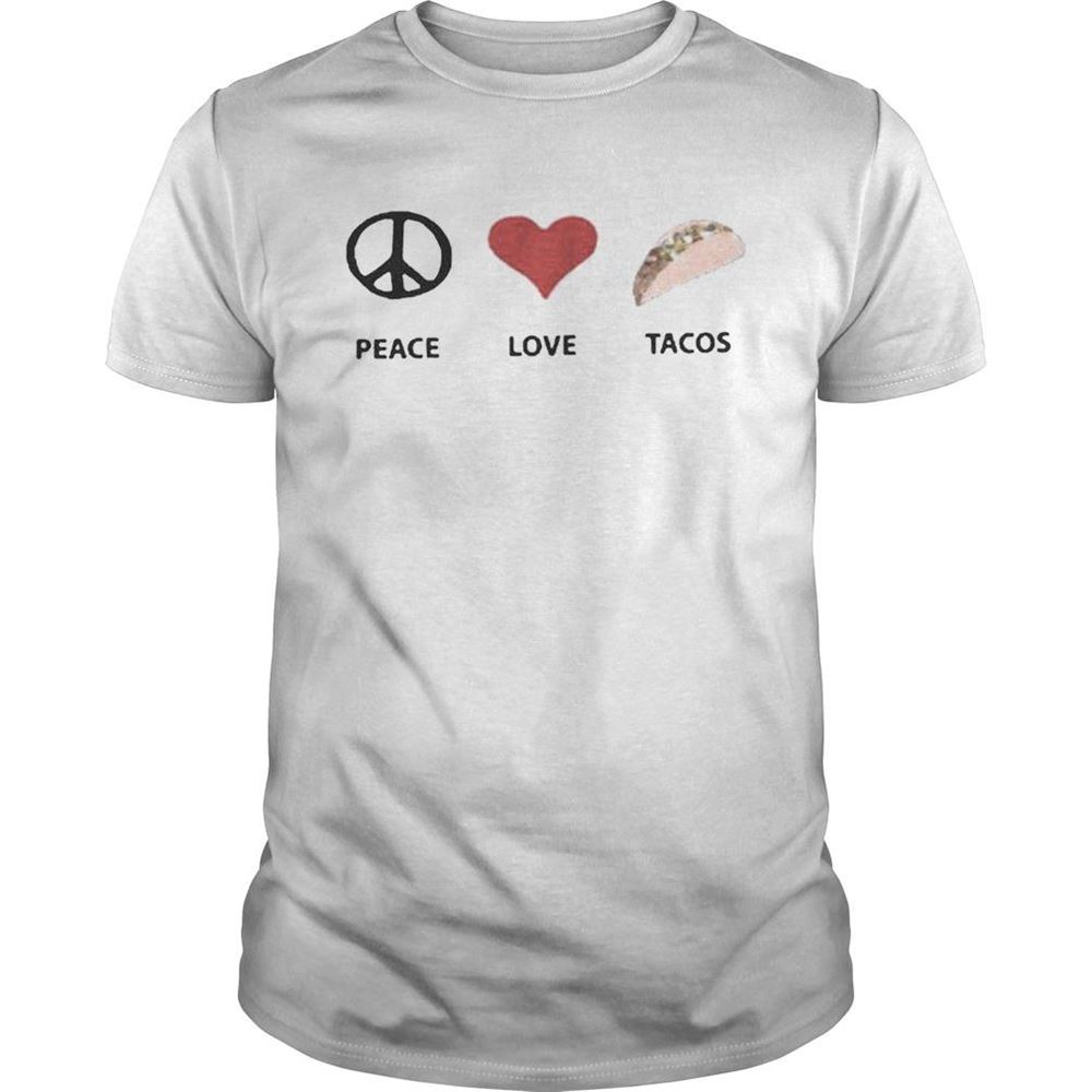 Best Peace Love Tacos Shirt 