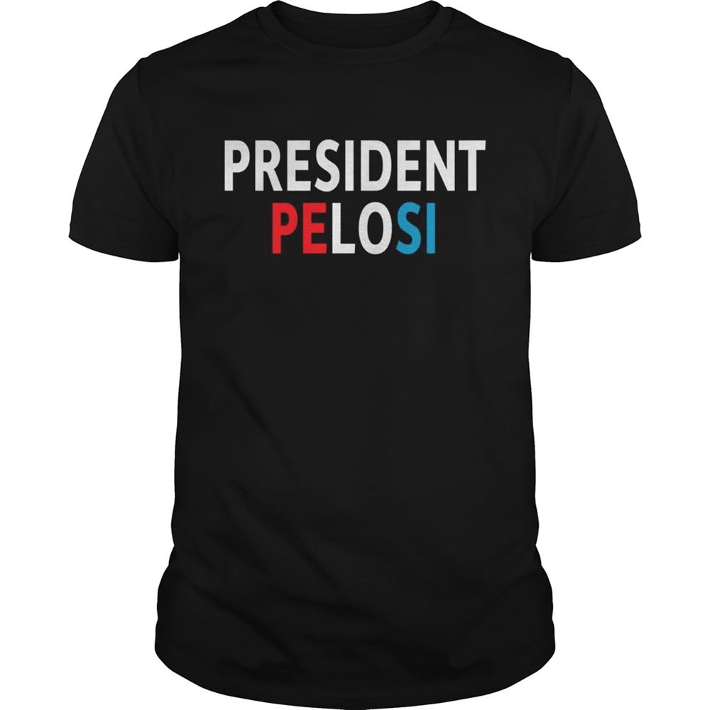 Amazing Pelosi For President 2020 Shirt 