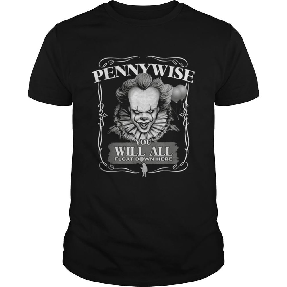 Limited Editon Pennywise You Will All Float Down Here Shirt 