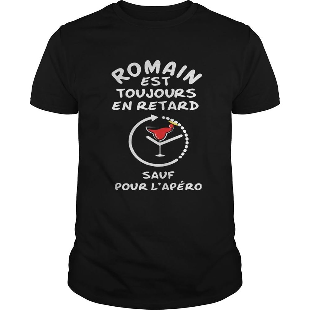 Interesting Romain Est Toujours En Retard Sauf Pour Lapro Shirt 
