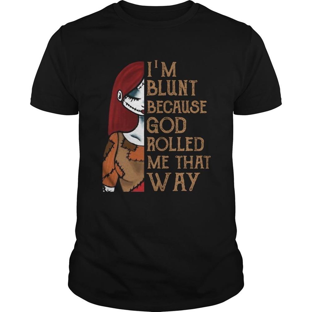 Awesome Sally Skellington Blunt Because God Rolled Me That Way Shirt 