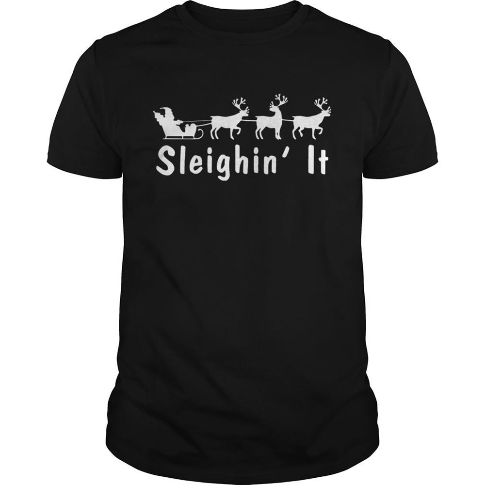 Happy Sleighin It Christmas Shirt 
