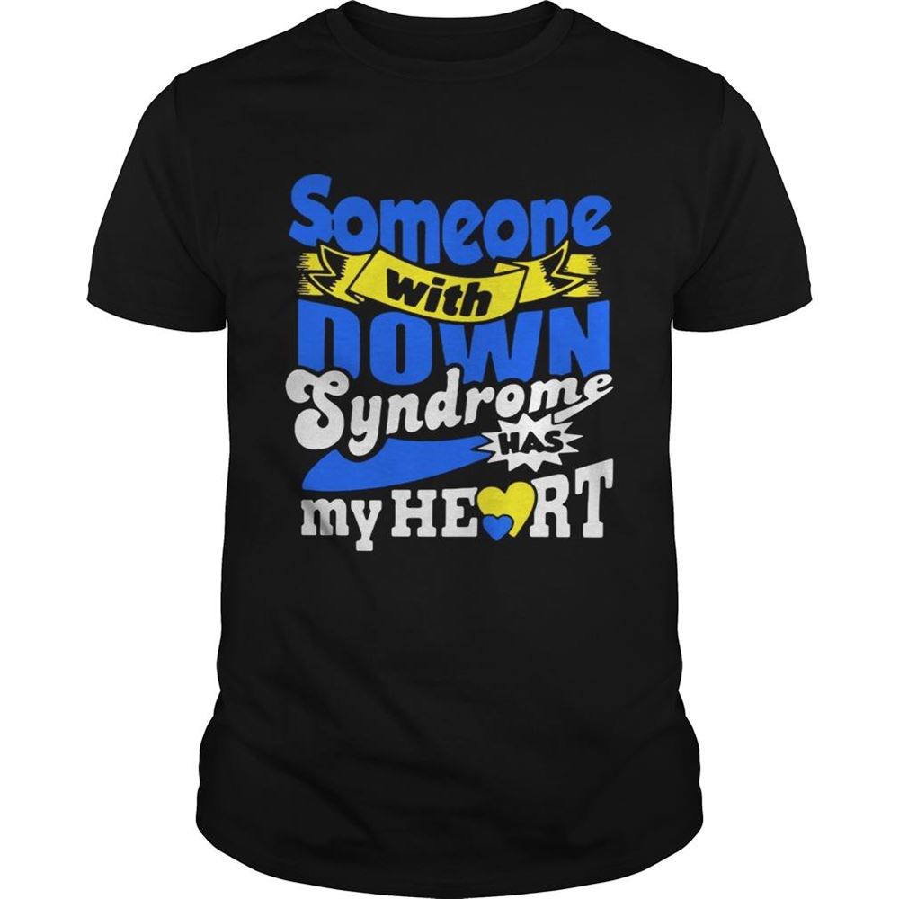 High Quality Someone With Down Syndrome Has My Heart Shirt 