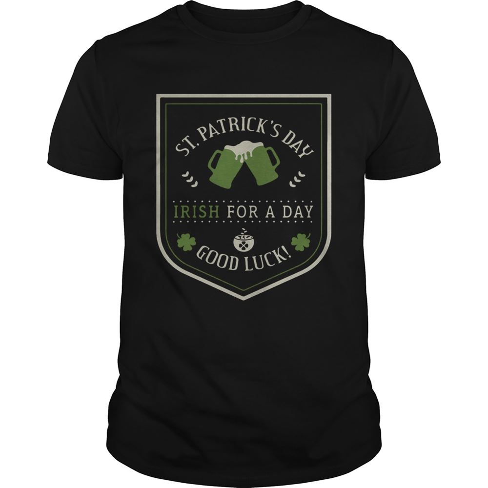 Interesting St Patricks Day Beer Irish For A Day Good Luck Shirt 