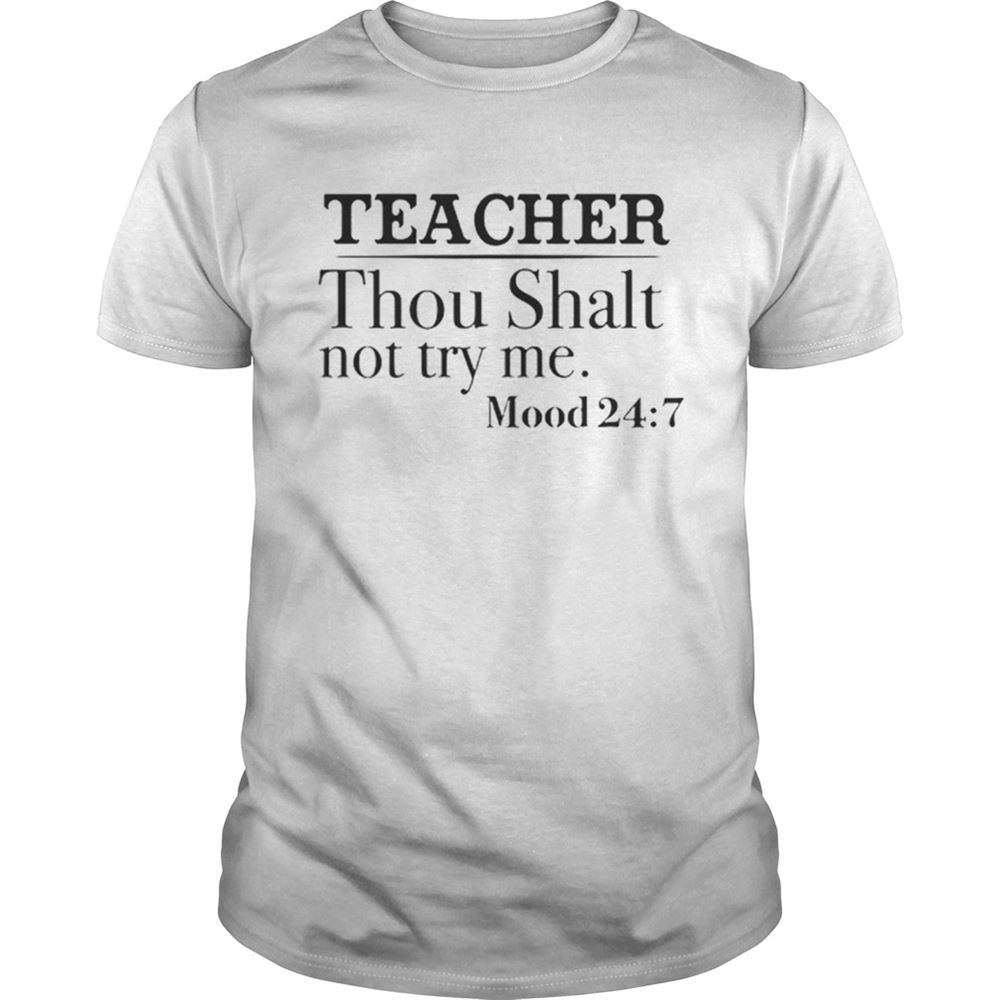 Happy Teacher Thou Shalt Not Try Me Shirt 