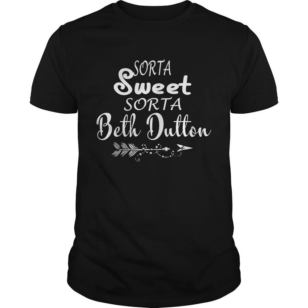 Amazing Tee Beth Dutton Tshirt Sorta Sweet Sorta Beth Dutton Shirts 