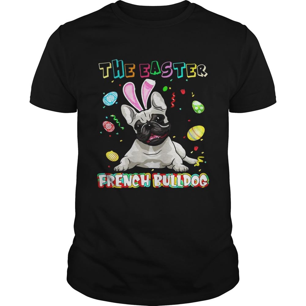 Amazing The Easter French Bulldog Shirt 