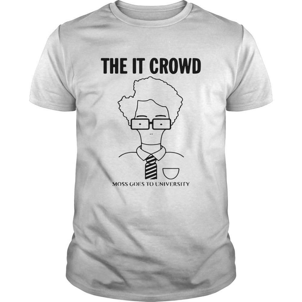 Special The It Crowd Moss Goes To University Shirt 