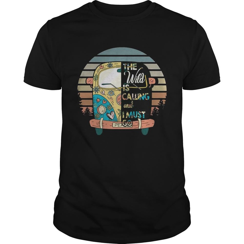 Promotions The Wild Is Calling And I Must Go Shirt 