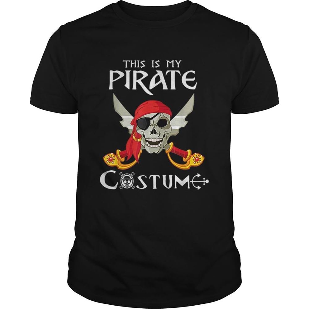 Great This Is My Pirate Costume Funny Costume Halloween Gift Shirt 
