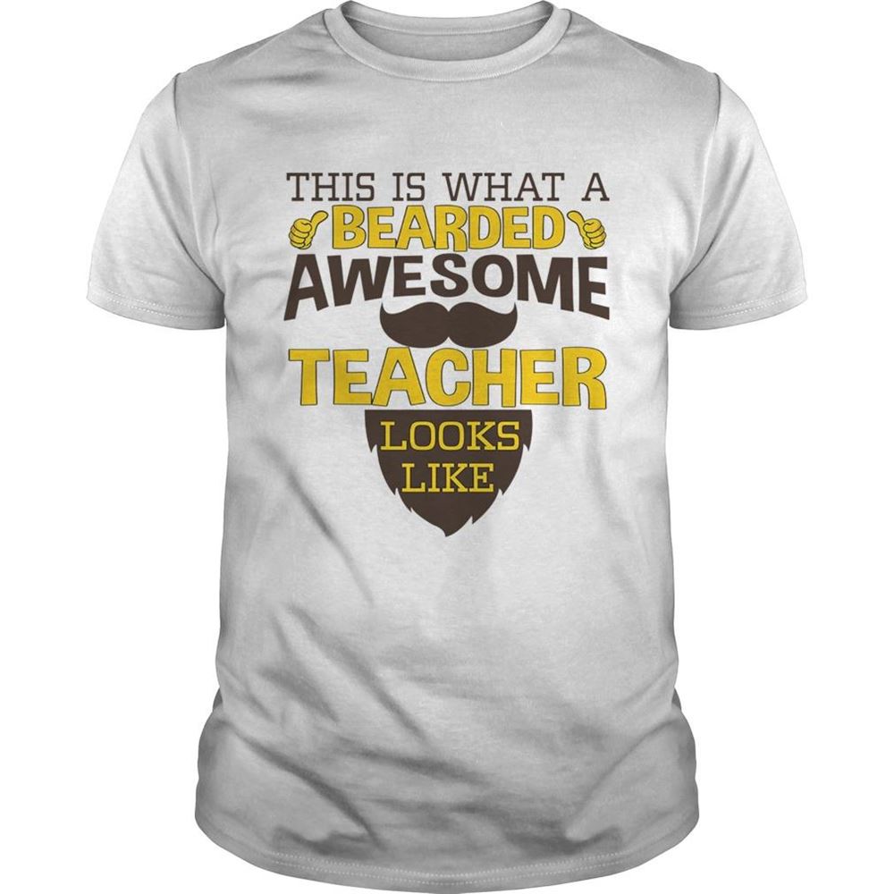 Interesting This Is What A Bearded Awesome Teacher Looks Like Tshirt 