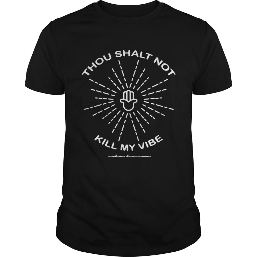 High Quality Thou Shalt Not Kill My Vibe Shirt 