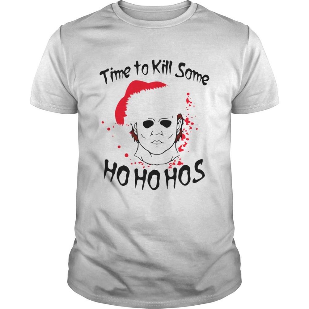 Special Time To Kill Some Michael Myers Ho Ho Hos Christmas Shirt 