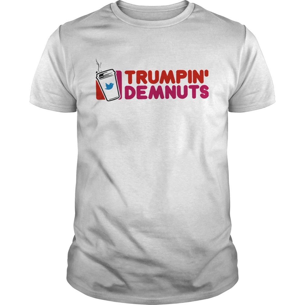 Happy Twitter Trumpin Demnuts Shirt 